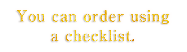 You can order using a checklist.
